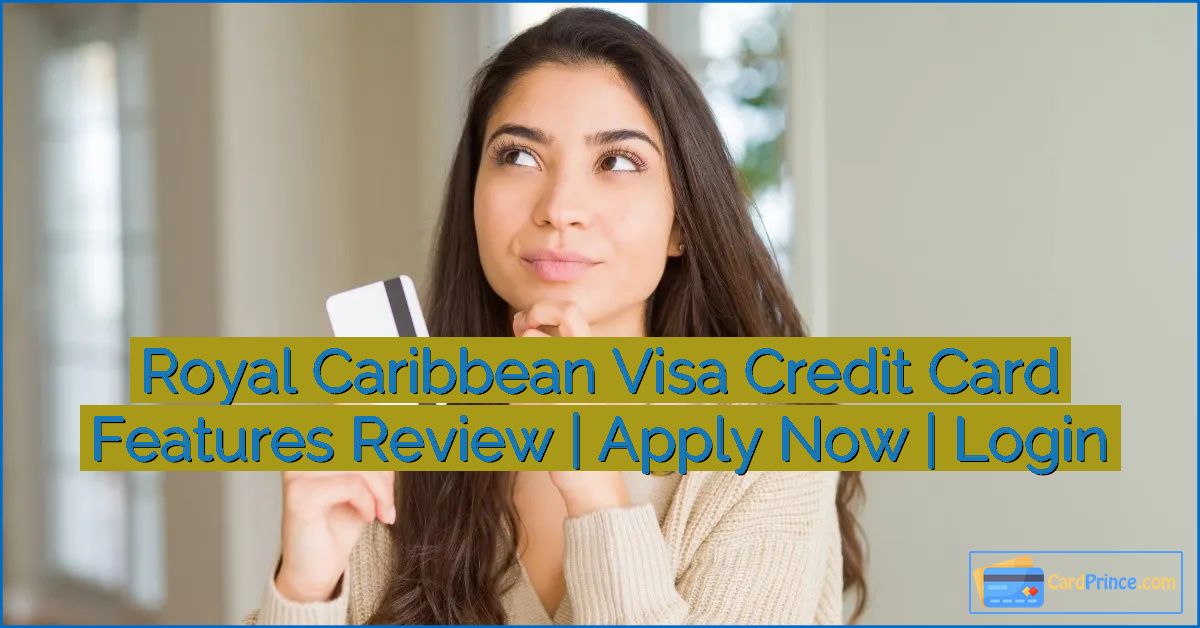 Royal Caribbean Visa Credit Card Features Review | Apply Now | Login