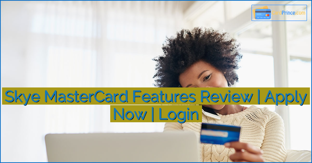 Skye MasterCard Features Review | Apply Now | Login
