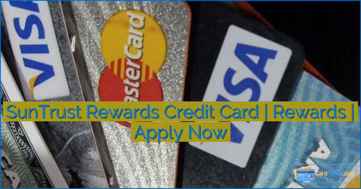 SunTrust Rewards Credit Card | Rewards | Apply Now