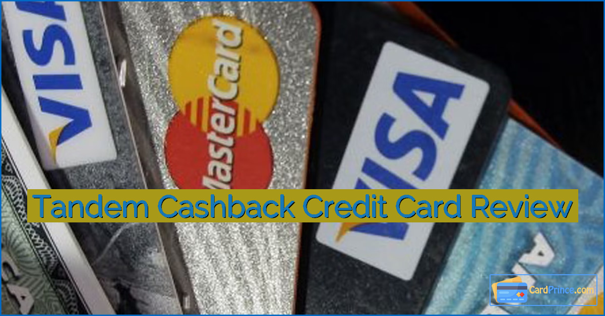 Tandem Cashback Credit Card Review