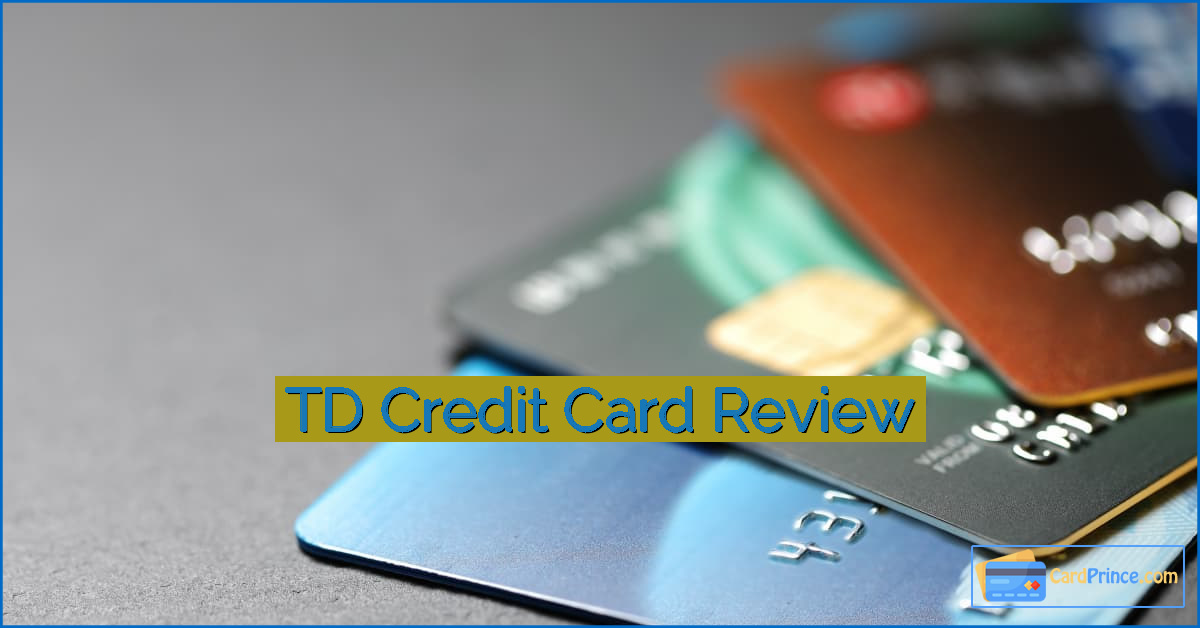 TD Credit Card Review