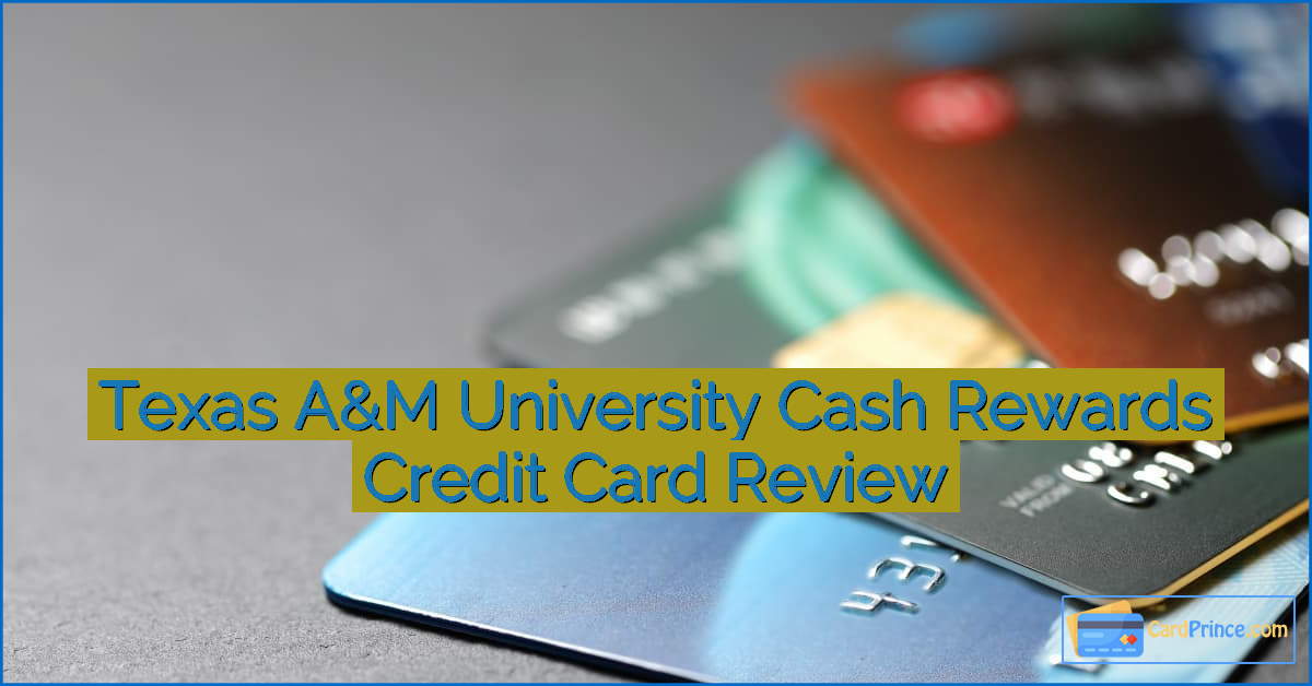 Texas A&M University Cash Rewards Credit Card Review