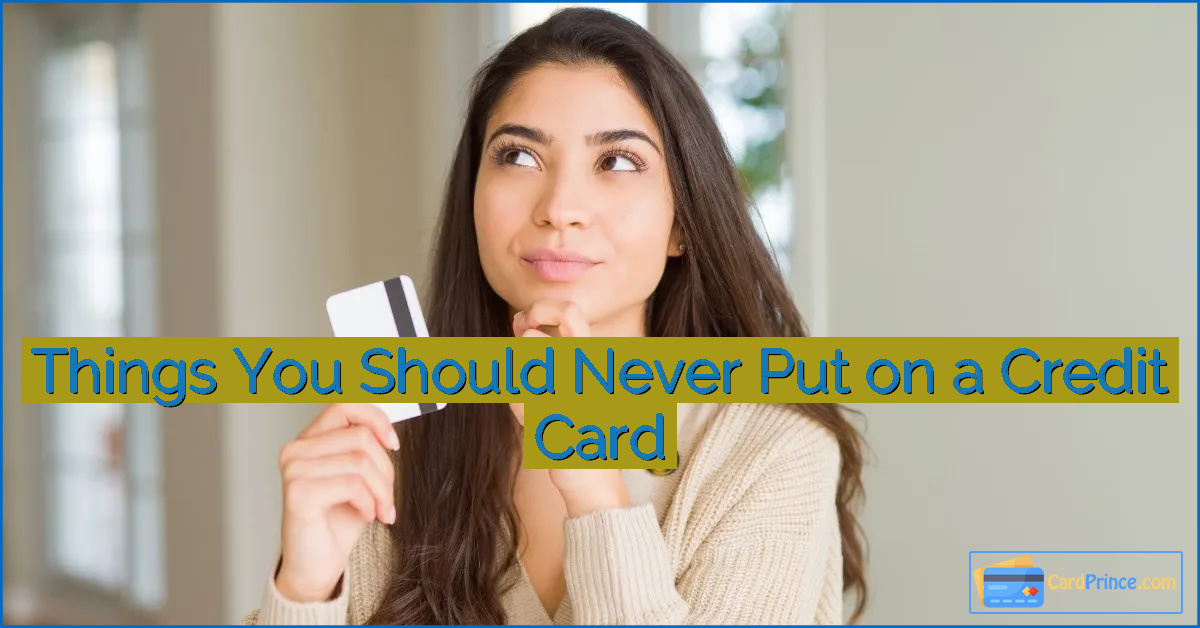 Things You Should Never Put on a Credit Card