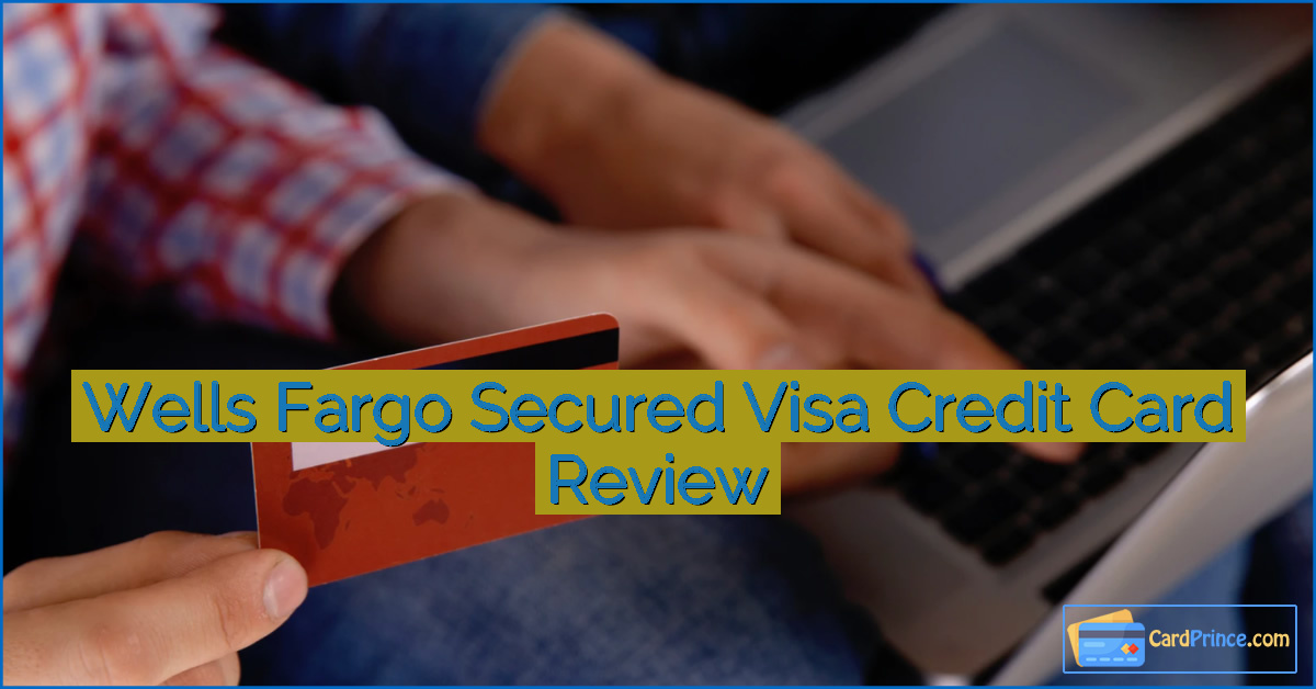 Wells Fargo Secured Visa Credit Card Review